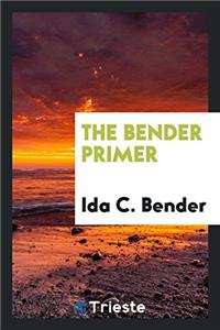 THE BENDER PRIMER