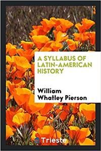 Syllabus of Latin-American History