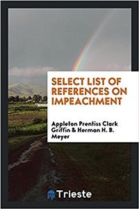 SELECT LIST OF REFERENCES ON IMPEACHMENT
