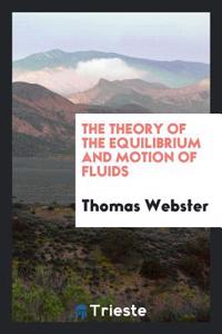 The Theory of the Equilibrium and Motion of Fluids