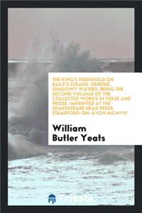 The Collected Works in Verse and Prose of William Butler Yeats