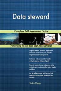 Data steward Complete Self-Assessment Guide