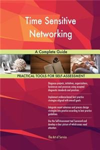 Time Sensitive Networking A Complete Guide