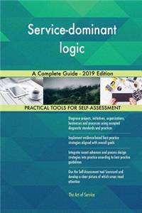 Service-dominant logic A Complete Guide - 2019 Edition
