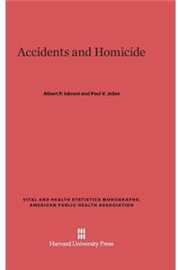 Accidents and Homicide