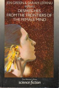 Despatches from the Frontiers of the Female Mind