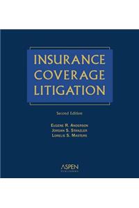 Insurance Coverage Litigation, Second Edition