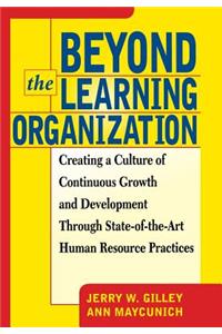 Beyond the Learning Organization