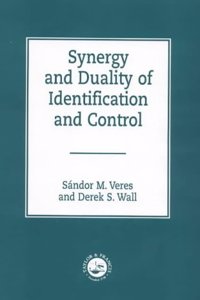 Synergy and Duality of Identification and Control (Series in Systems and Control)