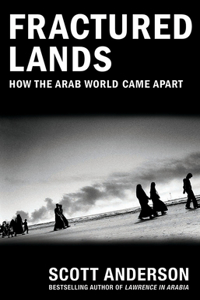 Fractured Lands: How the Arab World Came Apart