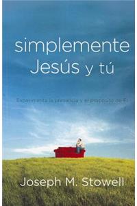 Simplemente Jesus y Tu