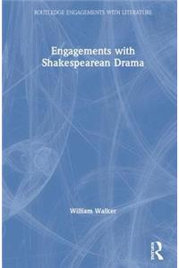 Engagements with Shakespearean Drama