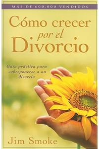 Cómo Crecer Por El Divorcio