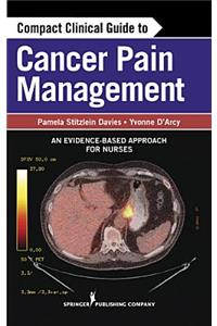 Compact Clinical Guide to Cancer Pain Management