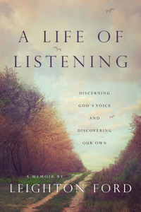 A Life of Listening – Discerning God`s Voice and Discovering Our Own