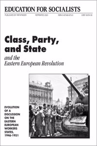 Class, Party, and State and the Eastern European Revolution