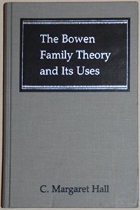 Bowen Family Theory and Its Uses