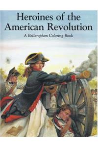 Heroines of the Amer Revolutio