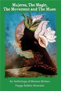 Mujeres, The Magic, The Movement and The Muse