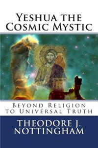 Yeshua the Cosmic Mystic