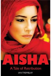 AISHA - A Tale of Retribution
