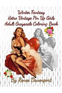 Winter Fantasy Retro Vintage Pin Up Girls Adult Grayscale Coloring Book