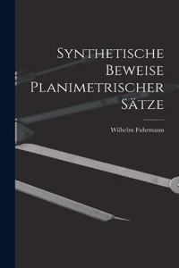 Synthetische Beweise Planimetrischer Sätze