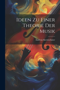 Ideen Zu Einer Theorie Der Musik
