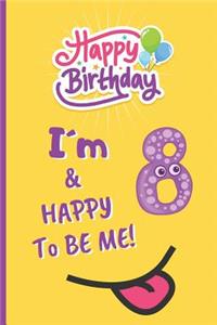 I´m 8 & Happy to Be Me