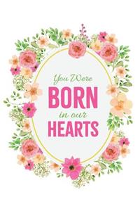 You Were Born in Our Hearts