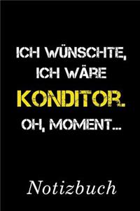 Ich Wünschte Ich Wäre Konditor Oh Moment Notizbuch