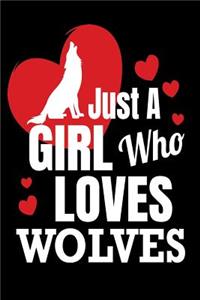 Just A Girl Who Loves Wolves