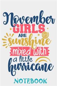 November Girls Are Sunshine mixed with hurricane Notebook