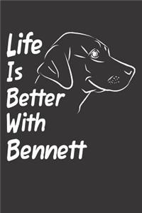 Life Is Better With Bennett