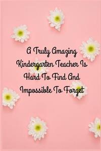 A Truly Amazing Kindergarten Teacher Is Hard To Find And Impossible To Forget