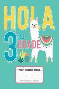 Hola 3rd Grade, Primary Composition Notebook Story Paper Journal 120 Pages