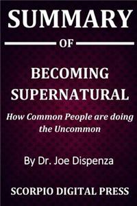 Summary Of Becoming Supernatural