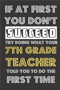 If At First You Don't Succeed Try Doing What Your 7th Grade Teacher Told You To Do The First Time