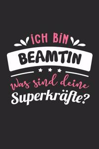 Ich Bin Beamtin Was Sind Deine Superkräfte?: A5 Blanko - Notebook - Notizbuch - Taschenbuch - Journal - Tagebuch - Ein lustiges Geschenk für Freunde oder die Familie und die beste Beamtin der W