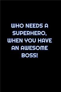 Who Needs A Superhero, When You Have An Awesome Boss