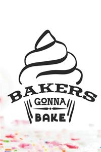 Bakers Gonna Bake