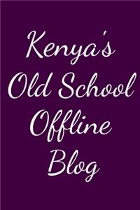 Kenya's Old School Offline Blog: Notebook / Journal / Diary - 6 x 9 inches (15,24 x 22,86 cm), 150 pages.