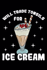 Will Trade Tonsils for Ice Cream
