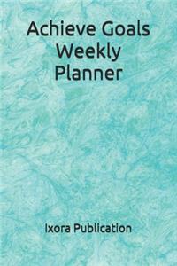 Achieve Goals Weekly Planner