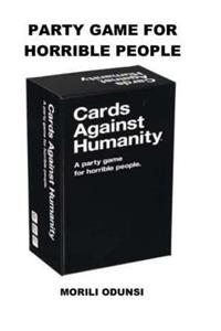 Party Game for Horrible People