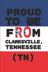 Proud to Be from Clarksville, Tennessee (Tn)