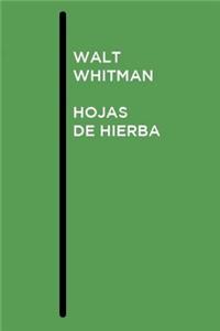 Walt Whitman - Hojas de Hierba