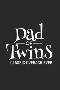 Dad Of Twins Classic Overachiever