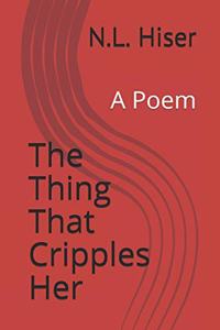 The Thing That Cripples Her