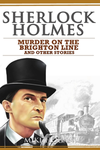 Sherlock Holmes - Murder on the Brighton Line and Other Stories